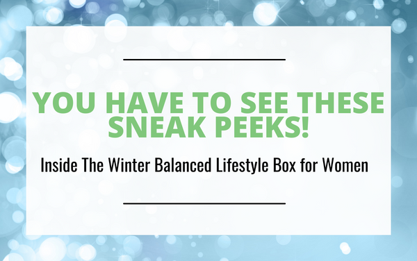 sneak peek into the winter balanced lifestyle box